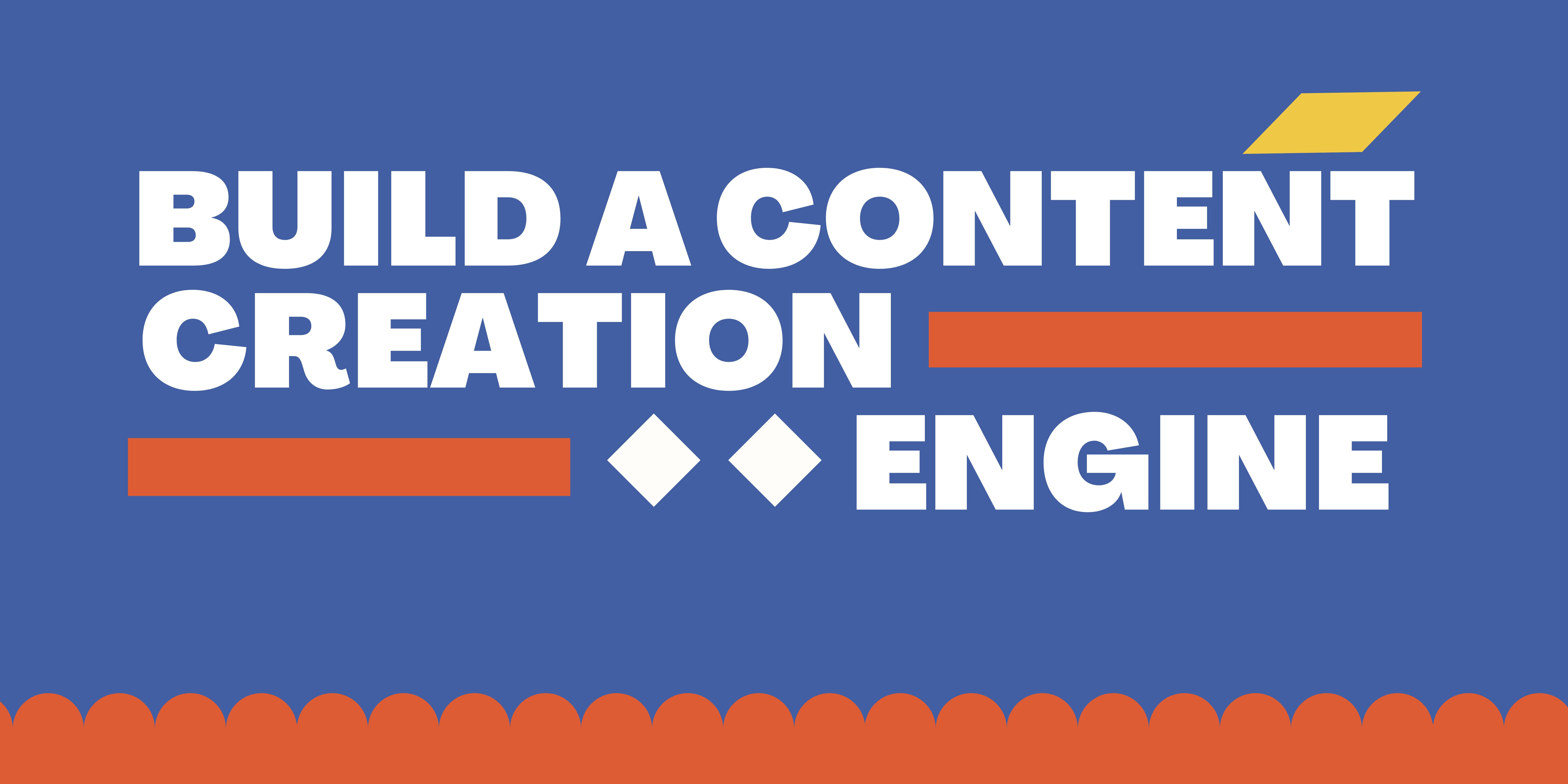 Build a Content Creation Engine Banner