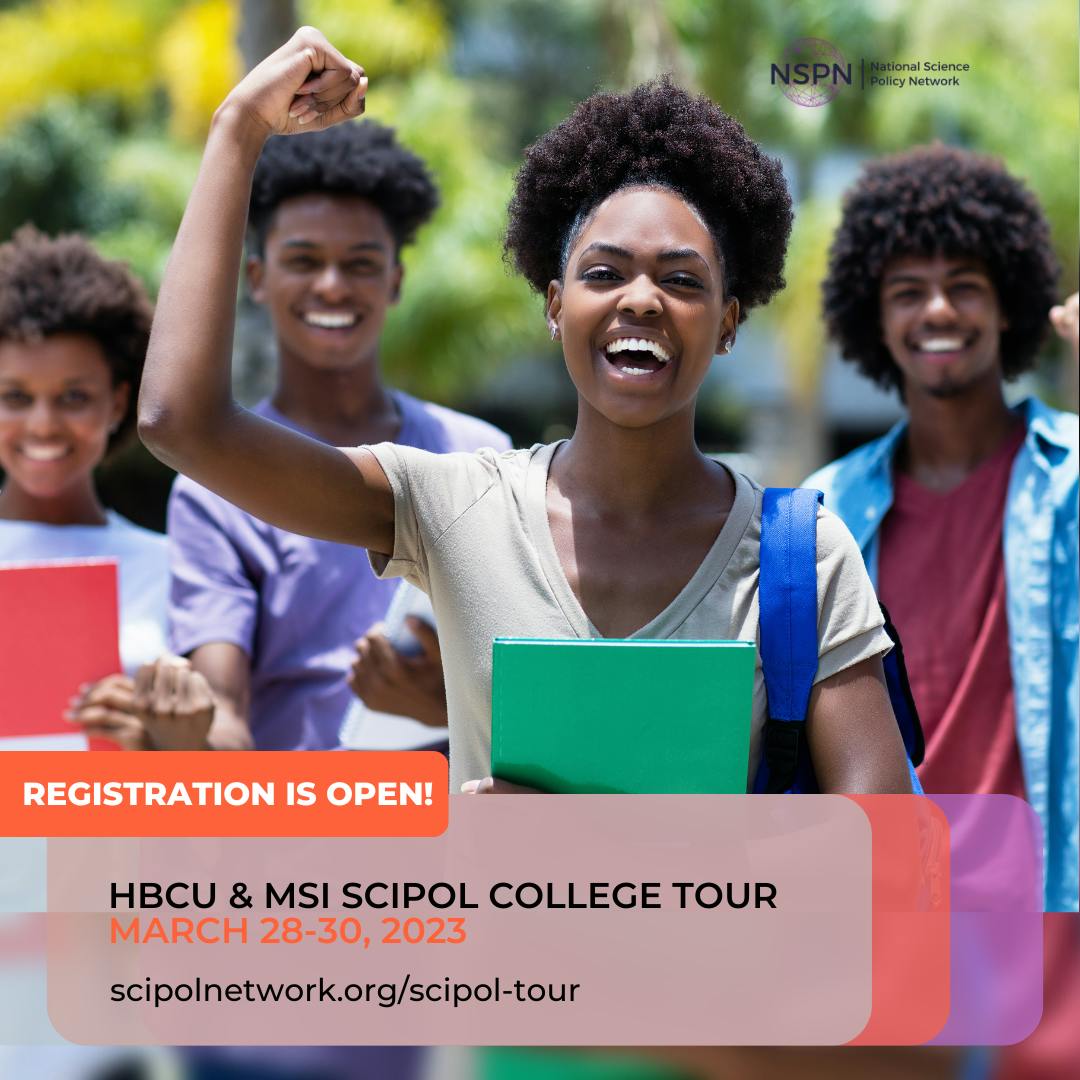 Several black students smiling and holding their fist in the air triumphantly. NSPN logo upper R. Text: Registration is open! HBCU & MSI SciPol College Tour March 28-30, 2023. scipolnetwork.org/scipol-tour