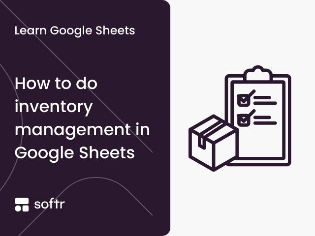 How to do inventory management in Google Sheets