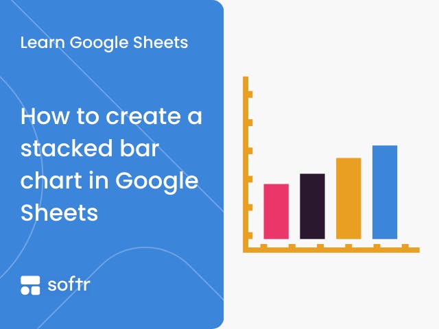 How to create a stacked bar chart in Google Sheets