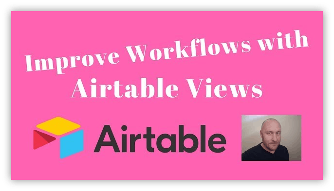 Using Views in Airtable to Improve Workflows