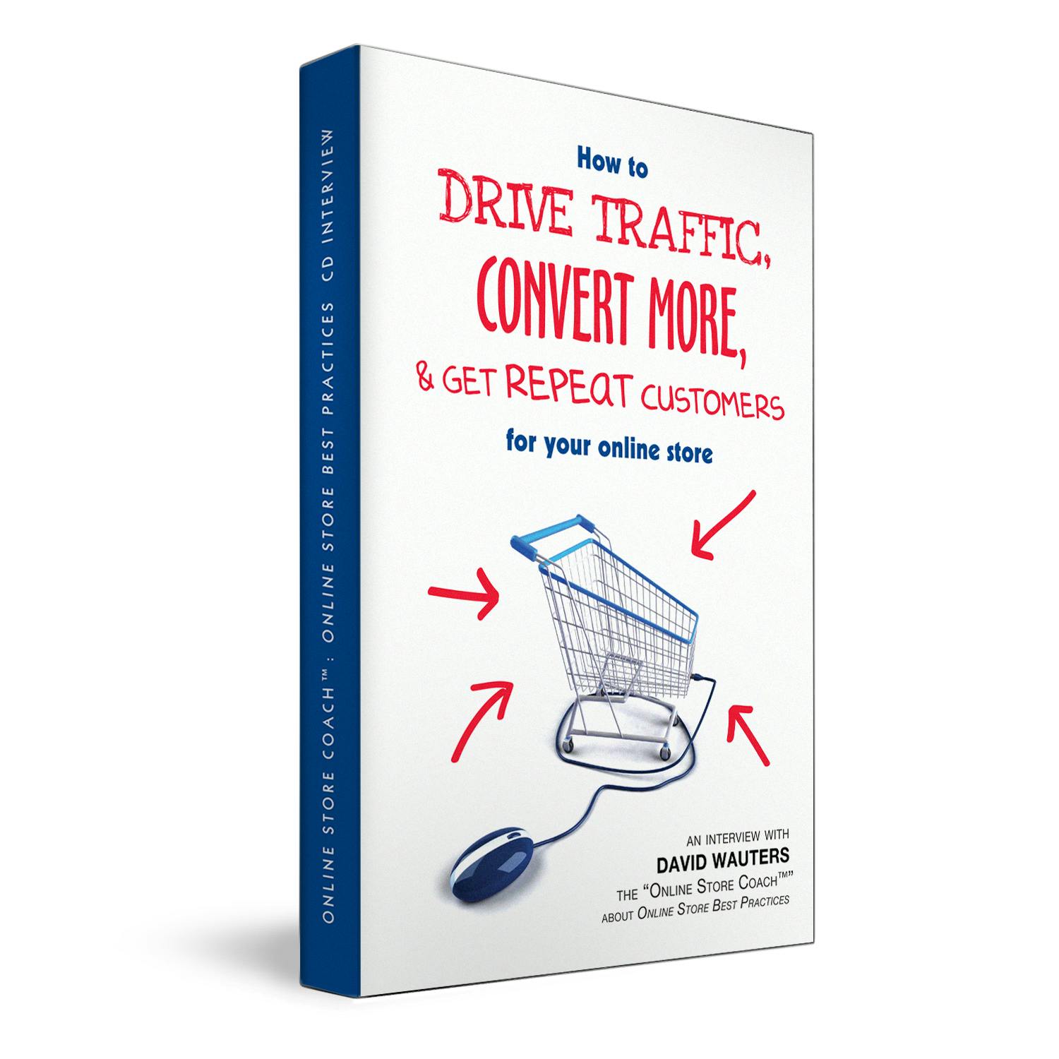 HOW TO DRIVE TRAFFIC, CONVERT MORE, & GET REPEAT CUSTOMERS FOR YOUR ONLINE STORE