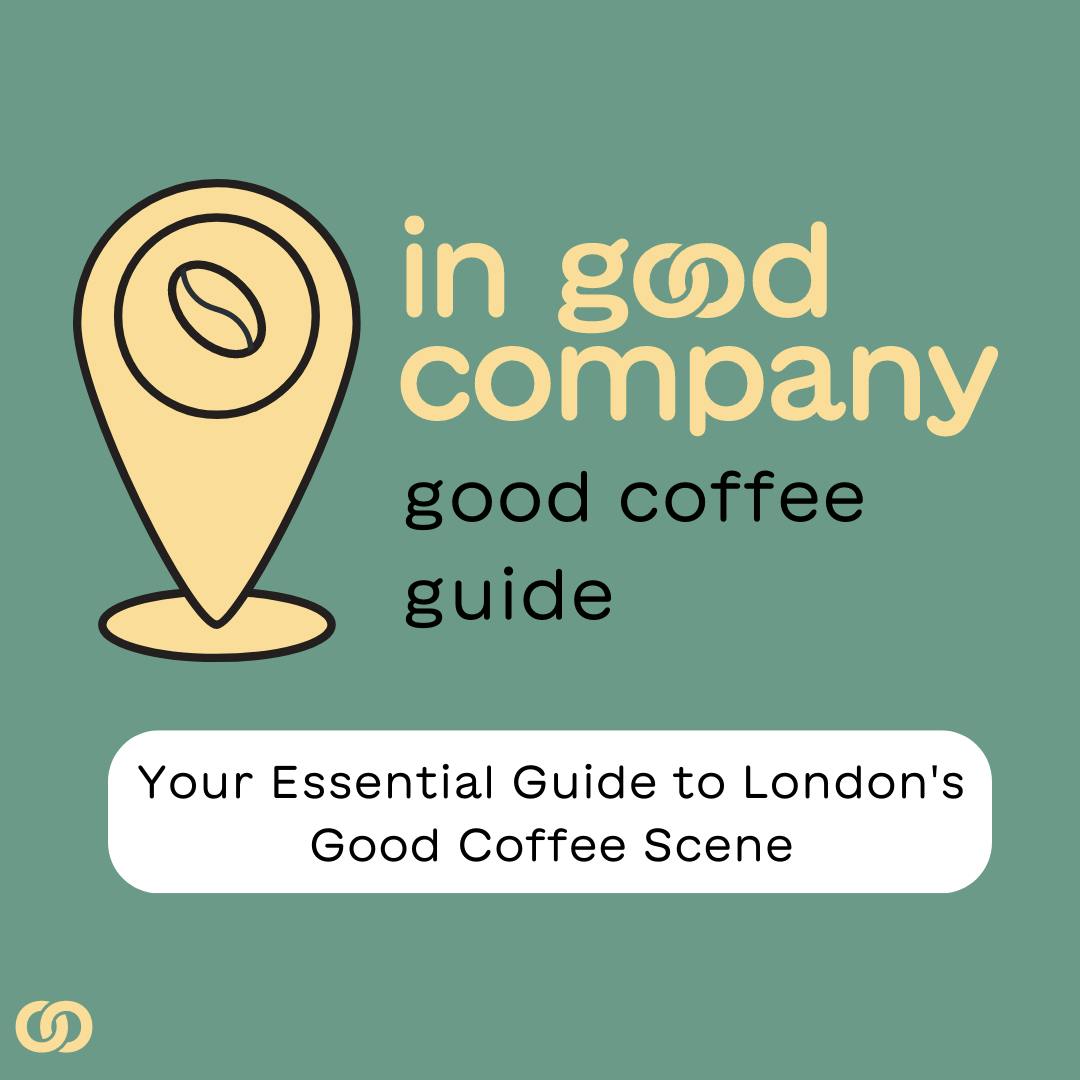 about-in-good-company-good-coffee-guide-london